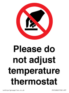 Please do not adjust temperature thermostat